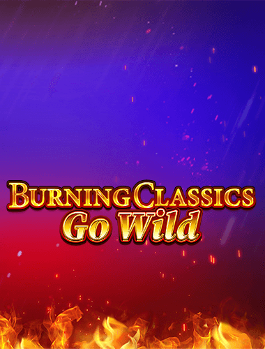 Burning Classics go Wild